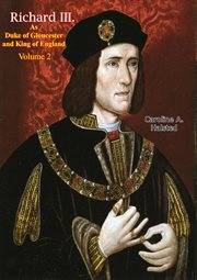 Richard III. As Duke of Gloucester and King of England Volume II : Richard III. As Duke of Gloucester and King of England cover image cdn