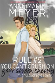 Rule #2 : You Can't Crush on Your Sworn Enemy. Rule of Love cover image cdn