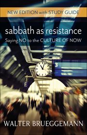 Sabbath as Resistance : Saying No to the Culture of Now cover image cdn
