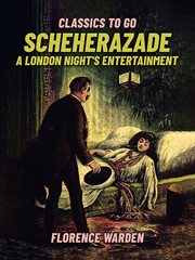 Scheherazade : A London Night's Entertainment cover image cdn