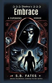 Shadow's Embrace : Superhero Splatterpunk cover image cdn