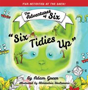 Six Tidies Up : The Adventures of Six cover image cdn