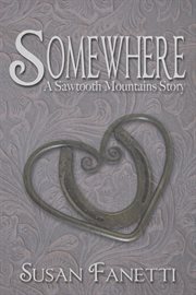 Somewhere : a Sawtooth Mountains story cover image cdn
