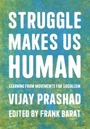 Struggle makes us human : learning from movements for socialism cover image cdn