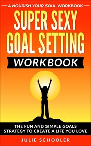 Super Sexy Goal Setting Workbook cover image cdn