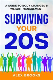 Surviving Your 20s : A Guide to Body Changes & Weight Management cover image cdn