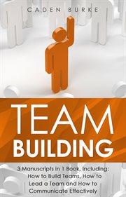 Team Building : 3-in-1 Guide to Master Employee Engagement, Programme Management, Organization Development & Lead a cover image cdn
