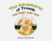 The Adventures of Treacle : The First Day Out cover image cdn