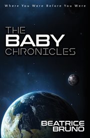The baby chronicles : where you were before you were cover image cdn