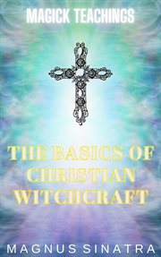 The Basics of Christian Witchcraft cover image cdn