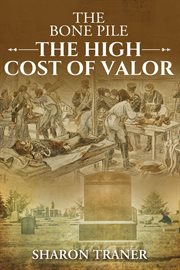 The Bone Pile : The High Cost of Valor cover image cdn