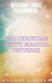 The Christian Mystic Magical Universe cover image cdn
