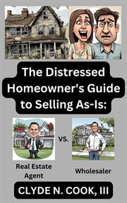 The Distressed Homeowner's Guide to Selling As-Is cover image cdn