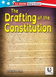 The Drafting of the Constitution : U.S. History: Need to Know cover image cdn