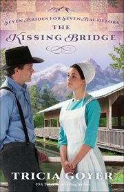 The Kissing Bridge : Seven Brides for Seven Bachelors cover image cdn