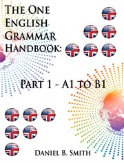 The One English Grammar Handbook : Part 1. A1 to B1 cover image cdn