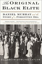 The Original Black Elite : Daniel Murray and the Story of a Forgotten Era cover image cdn
