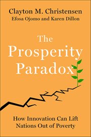 The Prosperity Paradox : How Innovation Can Lift Nations Out of Poverty cover image cdn