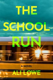The School Run : A Novel cover image cdn