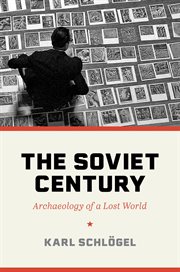 The Soviet Century : Archaeology of a Lost World cover image cdn