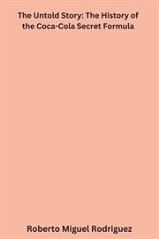 The untold story : the history of the Coca-Cola secret formula cover image cdn