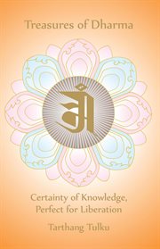 Treasures of Dharma : Certainty of Knowledge, Perfect for Liberation. Reflections cover image cdn