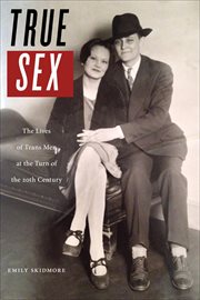 True Sex : The Lives of Trans Men at the Turn of the Twentieth Century cover image cdn