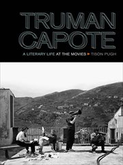 Truman Capote : a literary life at the movies cover image cdn