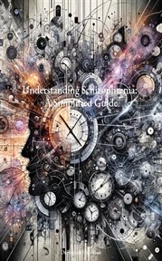 Understanding Schizophrenia : A Simplified Guide cover image cdn