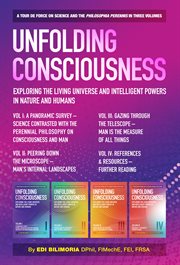 Unfolding Consciousness, Volumes I : IV. Exploring the Living Universe and Intelligent Powers in Nature and Humans cover image cdn