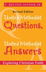 United Methodist Questions, United Methodist Answers : Exploring Christian Faith cover image cdn