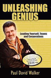 Unleashing genius : leading yourself, teams and corporations cover image cdn
