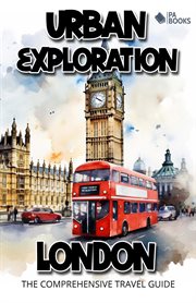Urban Exploration : London the Comprehensive Travel Guide cover image cdn