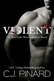 Violent. Sick little werewolf love story cover image cdn