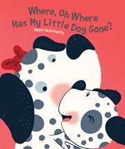 WHERE, OH WHERE HAS MY LITTLE DOG GONE? cover image cdn
