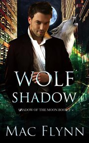 Wolf Shadow : A Werewolf Shifter Romance. Shadow of the Moon cover image cdn