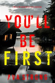 You'll Be First : Megan York Suspense Thriller cover image cdn