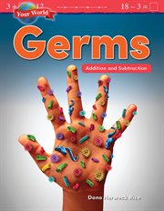 Your World : Germs. Addition and Subtraction cover image cdn