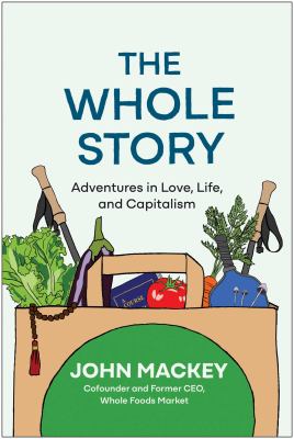 The whole story : adventures in love, life, and capitalism  cover image cdn