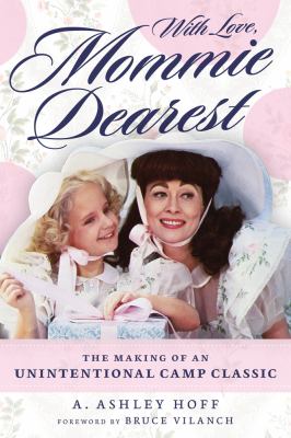 With love, Mommie dearest : the making of an unintentional camp classic  cover image cdn