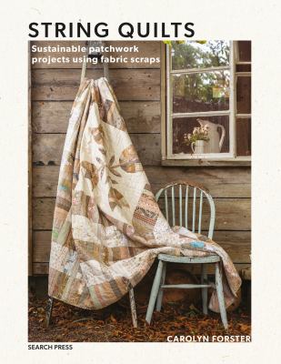 String quilts : sustainable patchwork projects using fabric scraps cover image