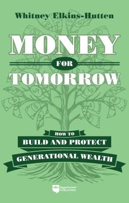 Money for tomorrow : how to build and protect generational wealth  cover image cdn
