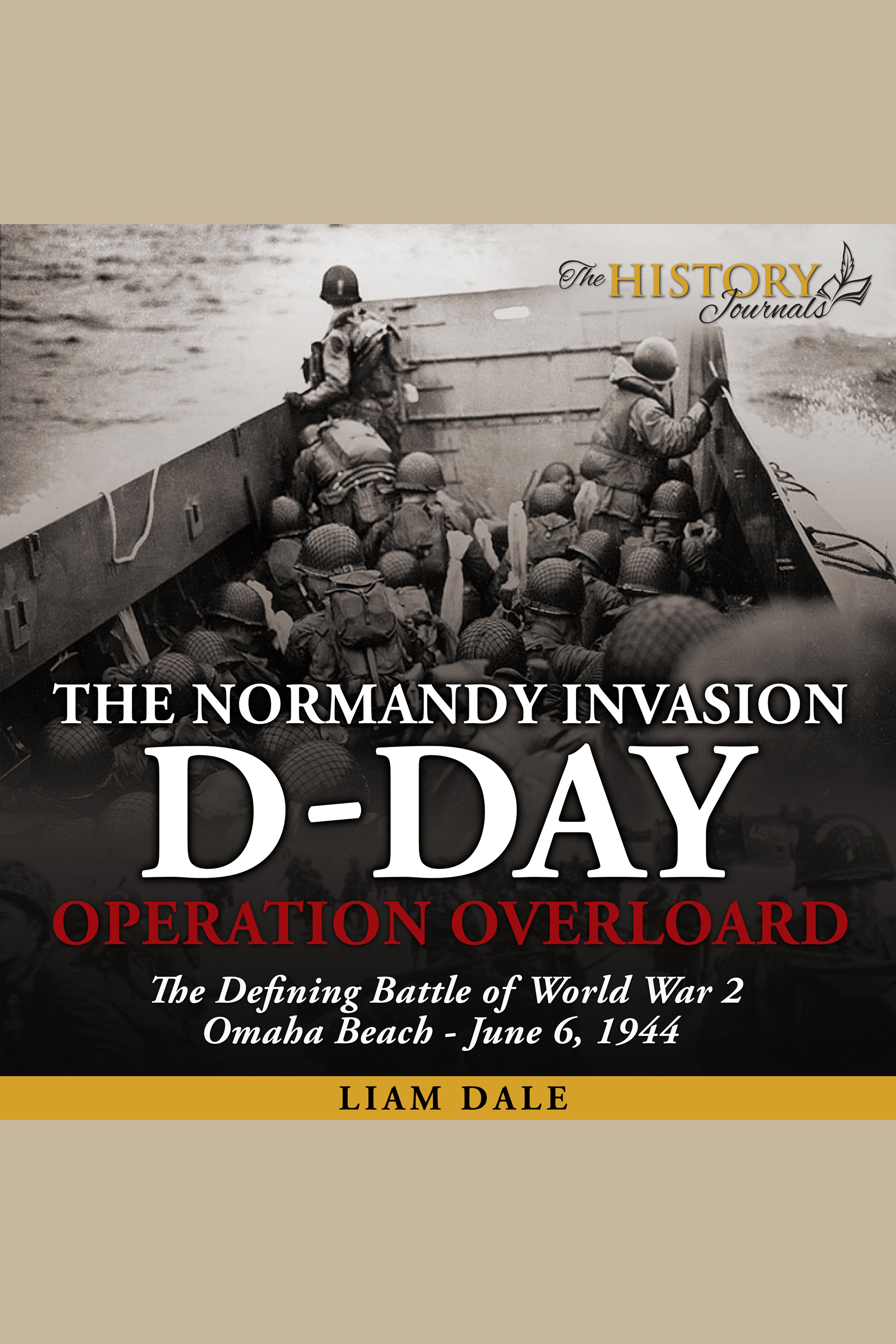 D-Day: The Normandy Invasion Operation Overlord - The Defining Battle of World War 2 - June 6, 1944 cover image cdn