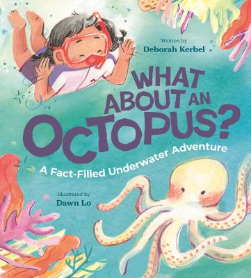 What about an octopus? : a fact-filled underwater adventure  cover image cdn