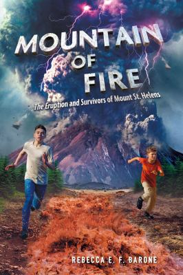 Mountain of fire : the eruption and survivors of Mount St. Helens  cover image cdn