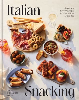Italian snacking : sweet and savory recipes for every hour of the day  cover image cdn
