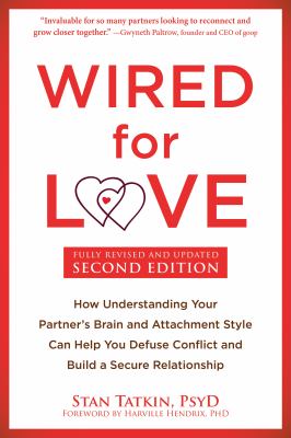 Wired for love : how understanding your partner's brain and attachment style can help you defuse conflict and build a secure relationship  cover image cdn
