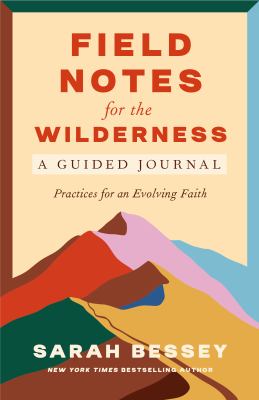 Field notes for the wilderness : a guided journal : practices for an evolving faith  cover image cdn
