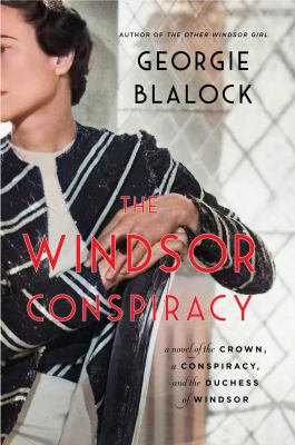 The Windsor conspiracy : a novel of the crown, a conspiracy, and the duchess of Windsor  cover image cdn