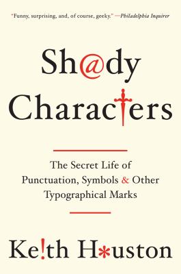 Shady Characters: The Secret Life of Punctuation, Symbols, and Other Typographical Marks cover image cdn